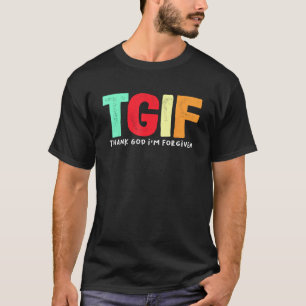 Camiseta TGIF Obrigado Deus I m perdoado