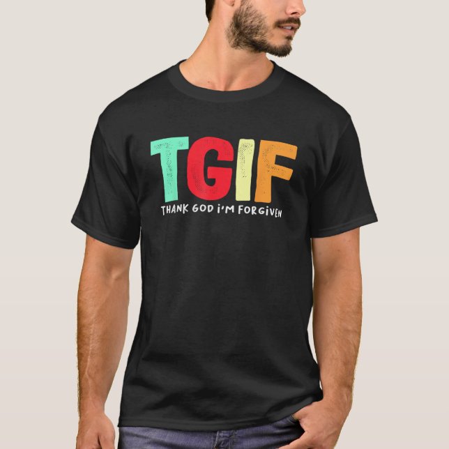 Camiseta TGIF Obrigado Deus I m perdoado (Frente)