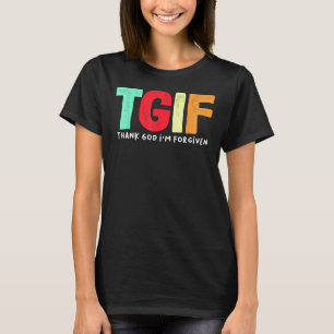 Camiseta TGIF - Obrigado Deus que me perdoe