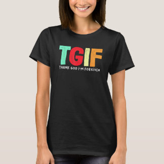 Camiseta TGIF - Obrigado Deus que me perdoe