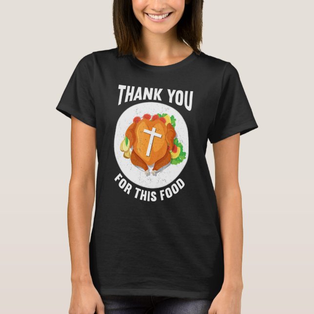 Camiseta Thank You For Food Faith Thanks Giving  Thanksgivi (Frente)