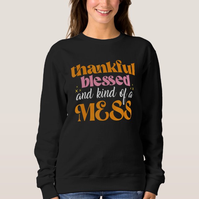Camiseta Thankful Blessed And Kind Of A Mess u2013 Thanksgi (Frente)