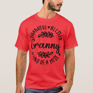 Camiseta Thankful Blessed Kind Of A Mess Granny Family Than