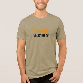 Camiseta Thankful for Another Day • Gratitude Quote Design