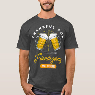 Camiseta Thankful For Friendsgiving Me Beers