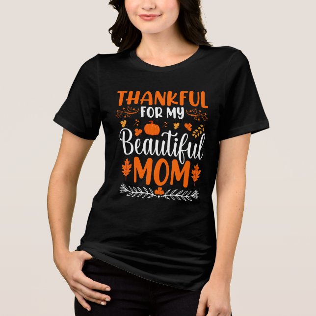 Camiseta Thankful For My Beautiful Mom Thanksgiving Holiday (Frente)