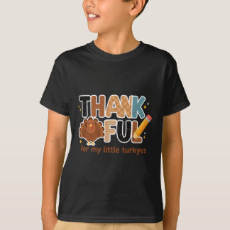 Camiseta Thankful For My Little Turkeys Teacher Thanksgivin