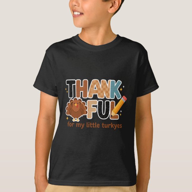 Camiseta Thankful For My Little Turkeys Teacher Thanksgivin (Frente)
