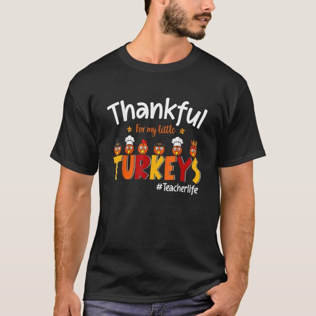 Camiseta Thankful For My Little Turkeys Teacher Turkey Teac (Frente)