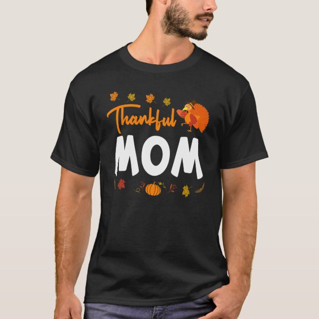 Camiseta Thankful Mom Thanks Giving Mama  Thanksgiving Mom  (Frente)