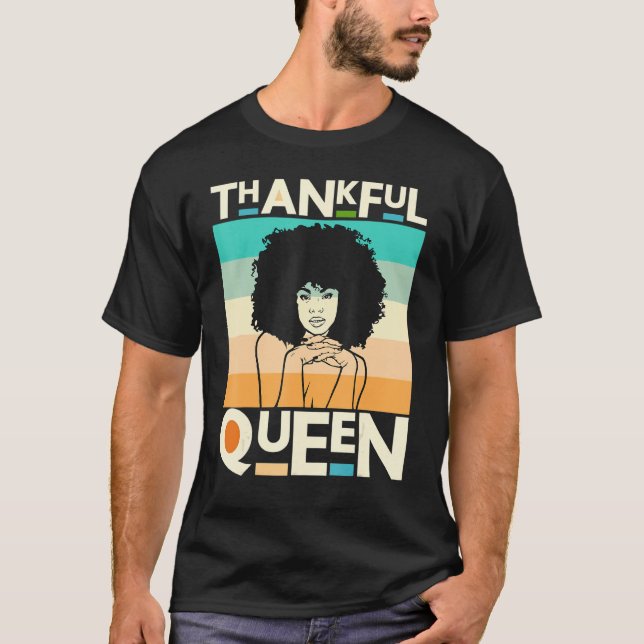 Camiseta Thankful Mother Black Queen Black Woman Melanin Si (Frente)