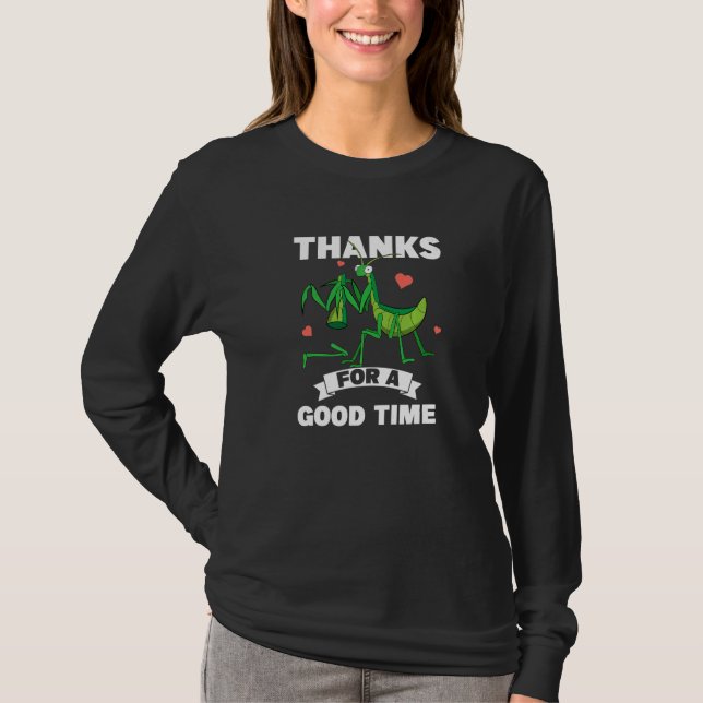 Camiseta Thanks For A Good Time Insect  Praying Mantis (Frente)