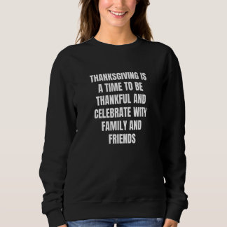 Camiseta Thanksgiving is a time to be thankful and celebrat