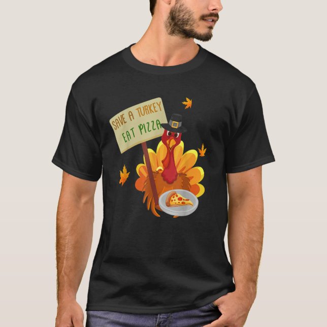 Camiseta Thanksgiving Save a Turkey Eat Pizza Thankful for  (Frente)