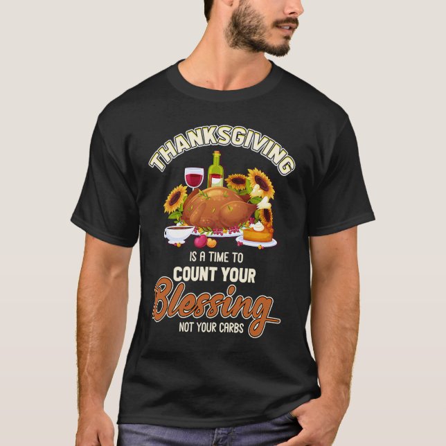Camiseta Thanksgiving Time To Count Blessings Not Carbs (Frente)