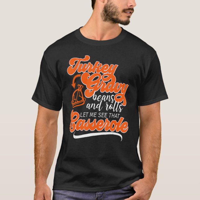 Camiseta Thanksgiving Turkey Day Gravy Beans Rolls Casserol (Frente)