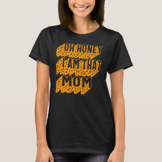 Camiseta That Mom Honey Mother's Day for her New Mom Boss