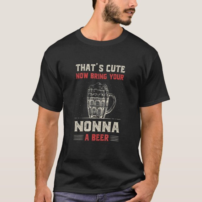 Camiseta That's Cute Bring Your Nonna a Beer   Grandma Humo (Frente)