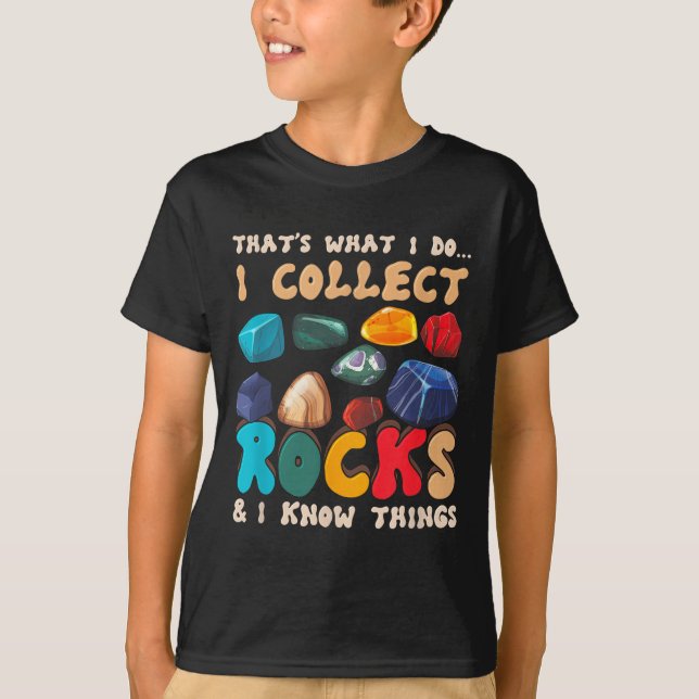 Camiseta That's Do I Collect Rocks And I Know Things Geolog (Frente)