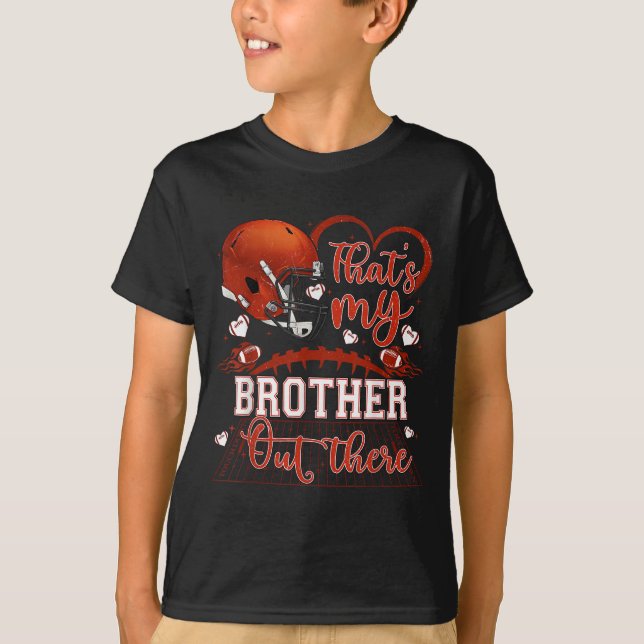 Camiseta That's My Brother Out There Funny Football Sister  (Frente)