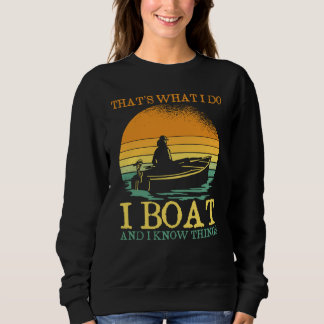 Camiseta Thats What I Do I Boat And I Know Things Boating