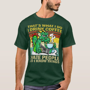 Camiseta That's What I Do I Drink Coffee I Hate People Funn