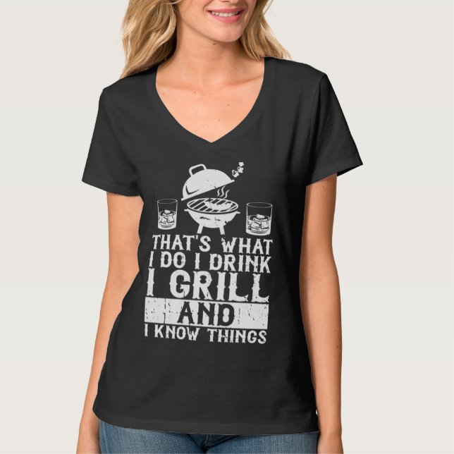 Camiseta That's What I Do I Drink I Grill And I Know Things (Frente)
