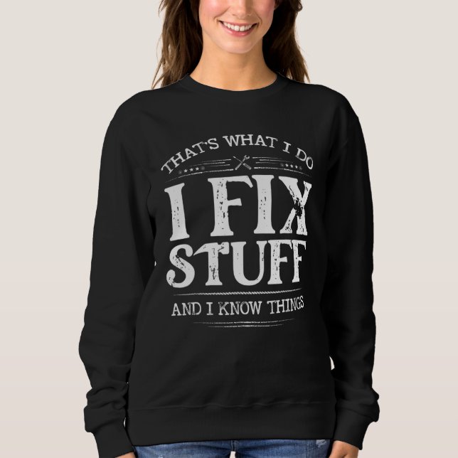 Camiseta That's What I Do I Fix Stuff And I Know Things  Sa (Frente)