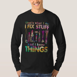 Camiseta Thats What I Do I Fix Stuff & I Know Things Tie Dy