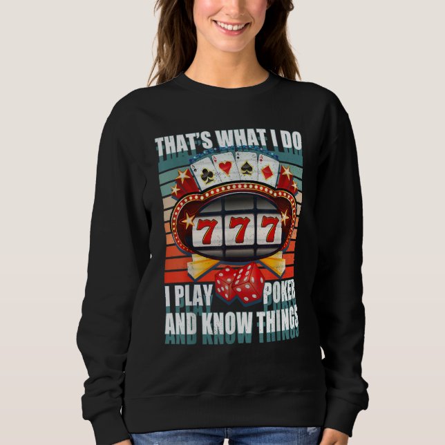 Camiseta That's What I Do I Play Poker And I Know Things po (Frente)