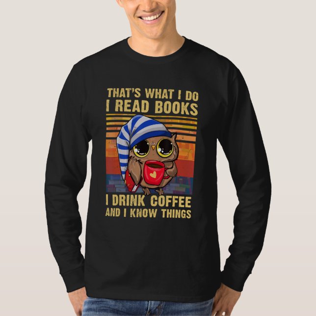 Camiseta That's What I Do I Read Books I Drink Coffee   Owl (Frente)