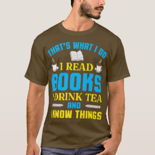 Camiseta That's what I do I read books I drink tea Library