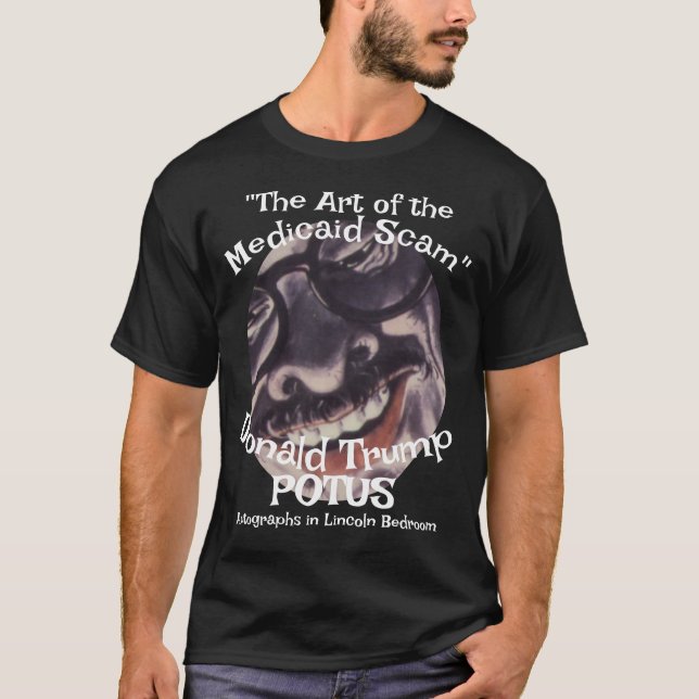 Camiseta "The Art of the Medicaid Scam" Donald Trump POTUS  (Frente)