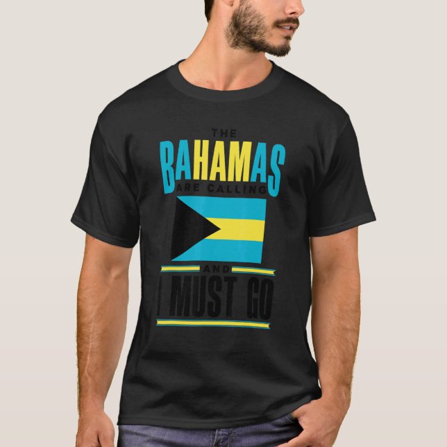 Camiseta The Bahamas Bahamian The Bahamas Are Calling And I (Frente)