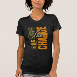 Camiseta The Be Change - Citação Motivacional Inspiracional