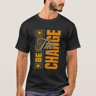 Camiseta The Be Change - Citação Motivacional Inspiracional