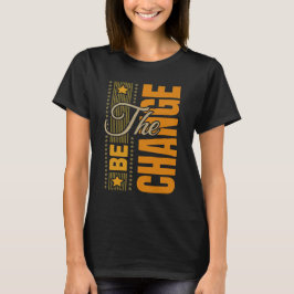 Camiseta The Be Change - Citação Motivacional Inspiracional