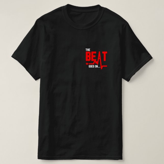 Camiseta The Beat Goes On Heart Surgery Survivor Heartbeat (Frente do Design)