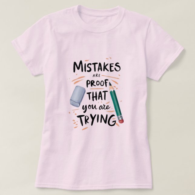 Camiseta The Beauty of Trying Learning in Every Erase Progr (Frente do Design)