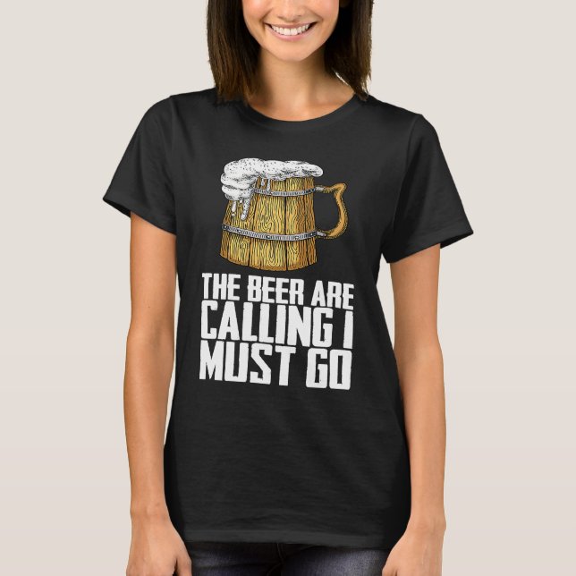 Camiseta The beer are calling i must go (Frente)