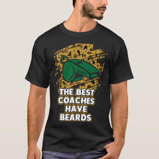 Camiseta The Best Coaches Have Beards  Coach Humor Coaching