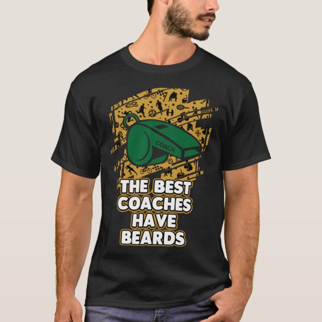 Camiseta The Best Coaches Have Beards  Coach Humor Coaching (Frente)