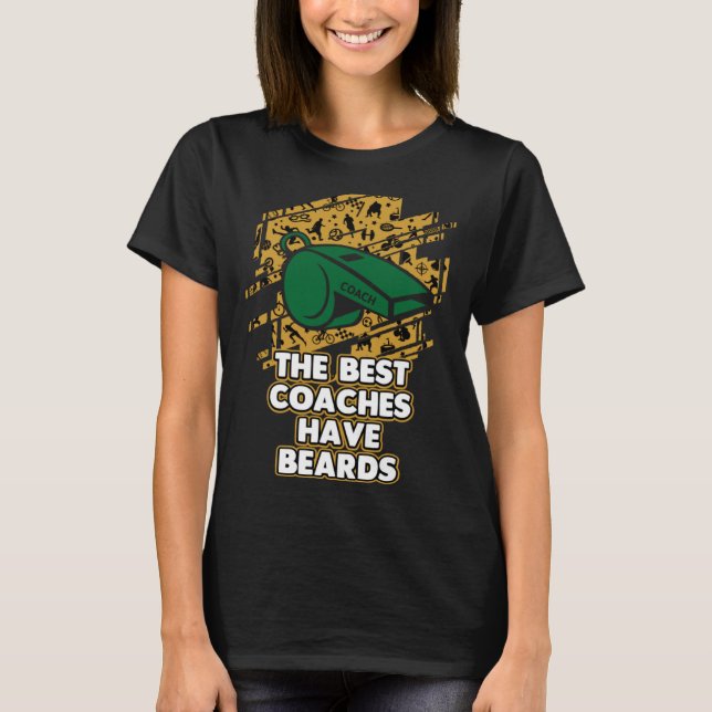 Camiseta The Best Coaches Have Beards  Coach Humor Coaching (Frente)