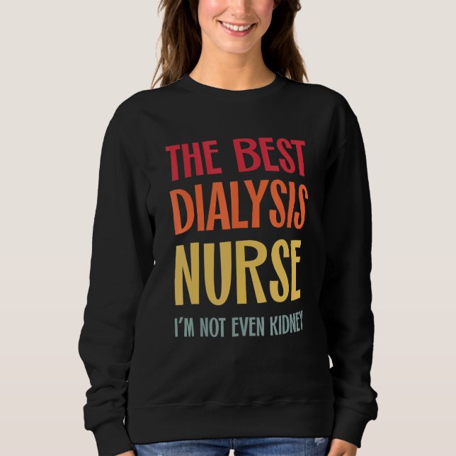 Camiseta The Best Dialysis Nurse Kidney Joke Nephrology Hem (Frente)