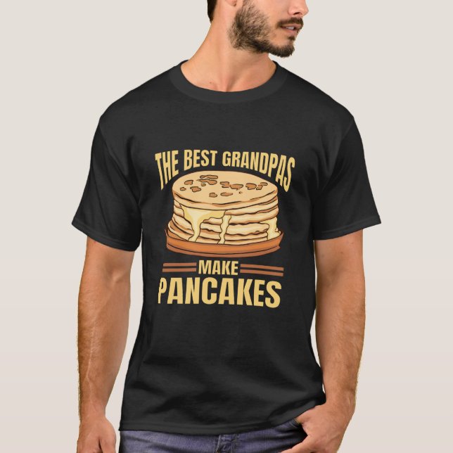Camiseta The Best Grandpas Make Pancakes Pancake Maker Food (Frente)
