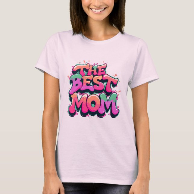 Camiseta The best mom style graffiti (Frente)