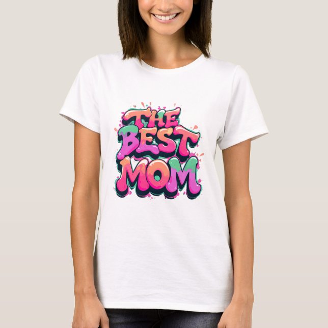 Camiseta The best mom style graffiti (Frente)