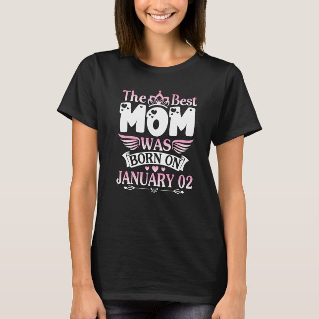 Camiseta The Best Mom Was Born On January 02 Happy Mother M (Frente)