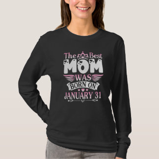 Camiseta The Best Mom Was Born On January 31 Happy Mother M