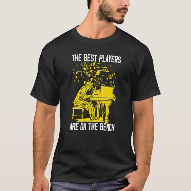 Camiseta The Best Players Are On The Bench Piano Pianist Mu (Frente)